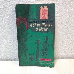 Einstein:A Short History of Music. By Alfred Einstein. 1955. Paperback. Vintage.